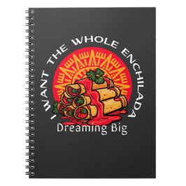 Cuaderno Quiero toda la Enchilada - Soñando grande