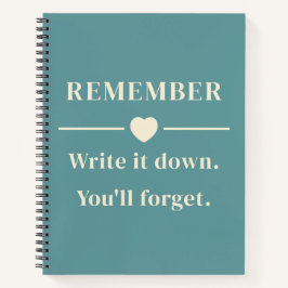 Cuaderno Recuerda Escríbelo Te olvidarás Azul Teal