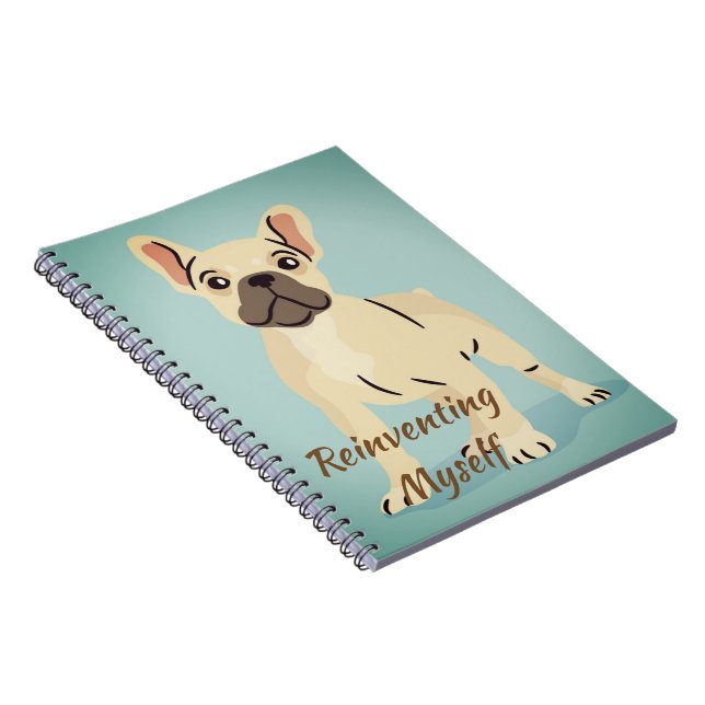 Cuaderno Reinventarme un libro de notas de Bulldog francés  (Lado Derecho)