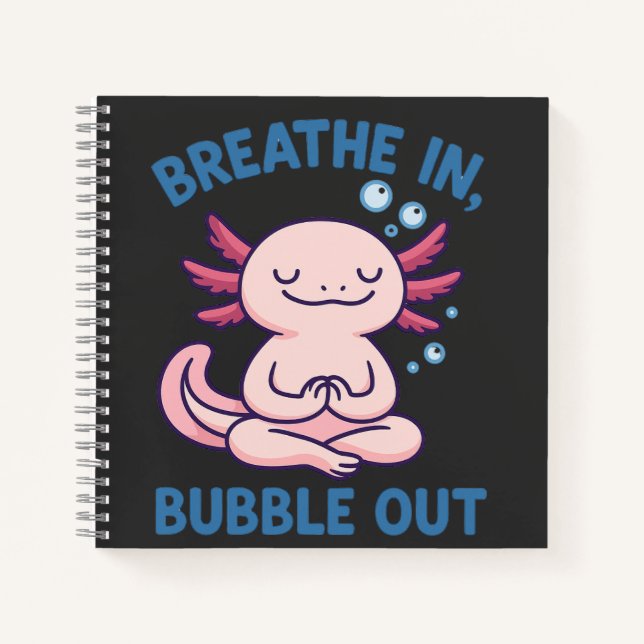 Cuaderno Respirar En Burbuja Fuera Yoga Axolotl (Anverso)