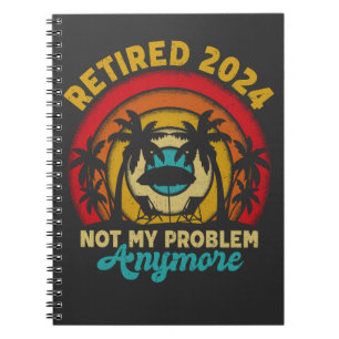 Cuaderno Retirada 2024 Ya No Es Mi Problema La Jubilación