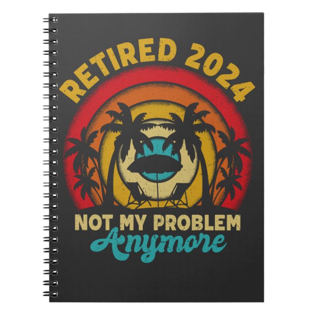 Cuaderno Retirada 2024 Ya No Es Mi Problema La Jubilación (Frente)