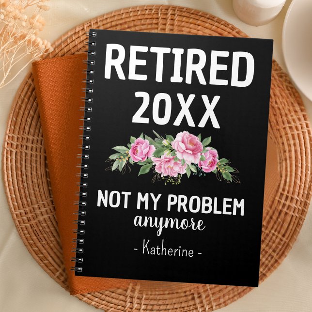 Cuaderno Retired 2023 Not My Problem Anymore Custom Name (Subido por el creador)