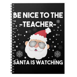 Cuaderno Sé Amable con el Profesor Santa está Mirando Navid