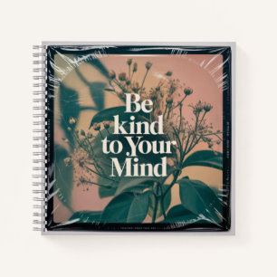 Cuaderno Sé Amable Con Tu Mente