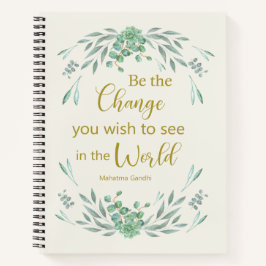 Cuaderno Sé el cambio que deseas ver en el mundo