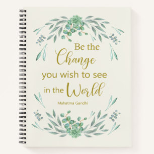 Cuaderno Sé el cambio que deseas ver en el mundo