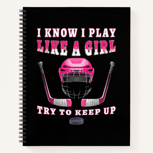 Cuaderno Sé Que Juego Como Un Chica Intento Seguir Hockey (Anverso)