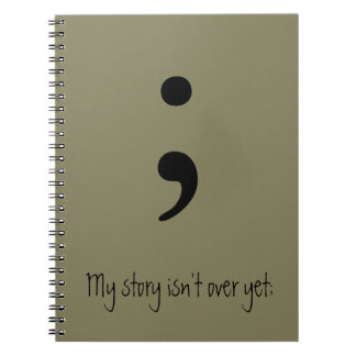 Cuaderno Semicolón / Mi historia todavía no ha terminado;