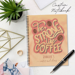 Cuaderno Ser fuerte como el café | presupuesto motivacional