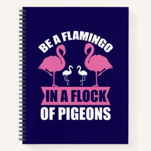 Cuaderno Ser Un Flamenco En Una Bandada De Palomas