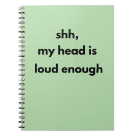 Cuaderno Shh Mi Cabeza Es lo Suficientemente Fuerte – Minim