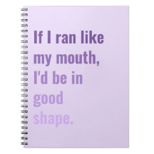 Si corriera como mi boca, estaría en buena forma g