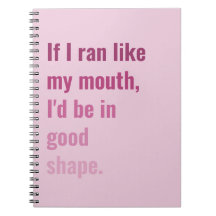 Si corriera como mi boca, estaría en buena forma g