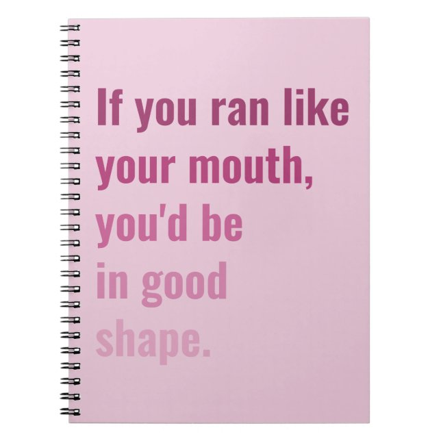 Cuaderno Si corrieras como tu boca estarías en buena forma (Frente)