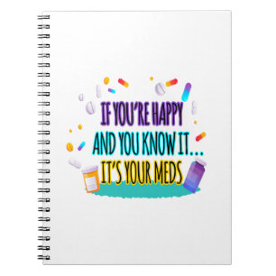 Cuaderno Si eres feliz y sabes que son tus medicinas