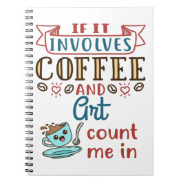 Cuaderno Si involucra café y arte, cuéntame