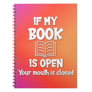 Cuaderno Si Mi Libro Está Abierto Tu Boca Cerrada