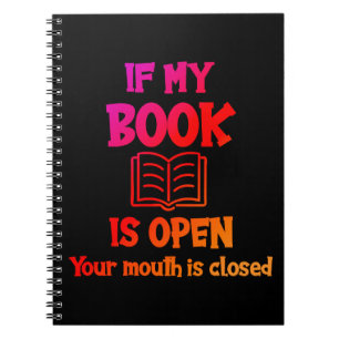 Cuaderno Si Mi Libro Está Abierto Tu Boca Cerrada