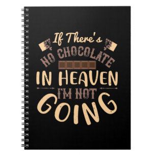 Cuaderno Si No Hay Chocolate En El Cielo No Voy