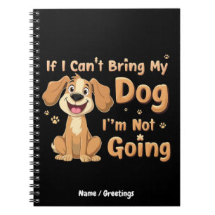 Cuaderno Si no puedo traer a mi perro, no voy Chistoso Masc