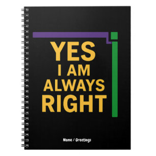 Cuaderno Sí, siempre estoy en lo cierto Math Teacher Geomet