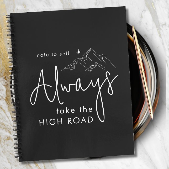 Cuaderno Siempre tome el camino alto motivacional (Always Take the High Road Motivational Quote Black Notebook)