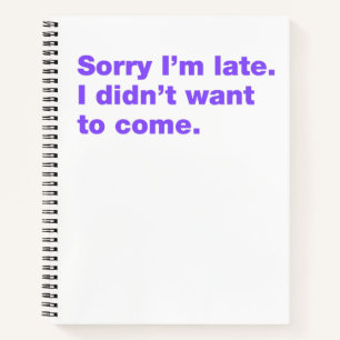 Cuaderno Siento llegar tarde. No quería venir
