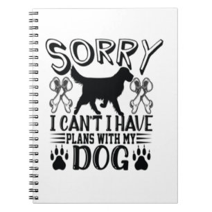 Cuaderno Siento Tener Planes Con Mi Cita De Perro