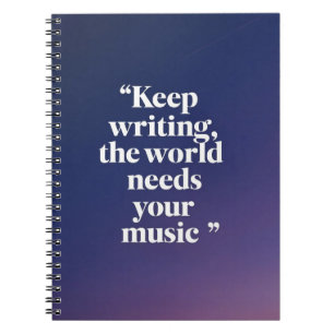 Cuaderno Sigue escribiendo. El mundo necesita tu música