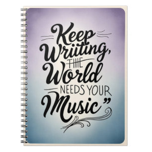 Cuaderno Sigue escribiendo, el mundo necesita tu música