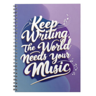 Cuaderno Sigue escribiendo. El mundo necesita tu música