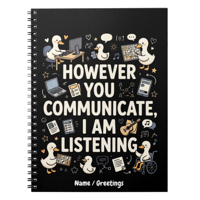 Cuaderno Sin Importar Cómo Te Comunicas Estoy Escuchando Pa (Frente)