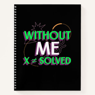 Cuaderno Sin Me X› Solved Math Algebra Teacher T shirt