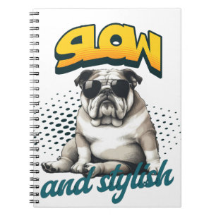 Cuaderno Slow and Stylish Bulldog – Funny Art