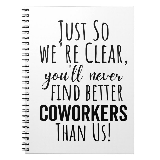 Cuaderno so were clear youll never find better coworker (Frente)