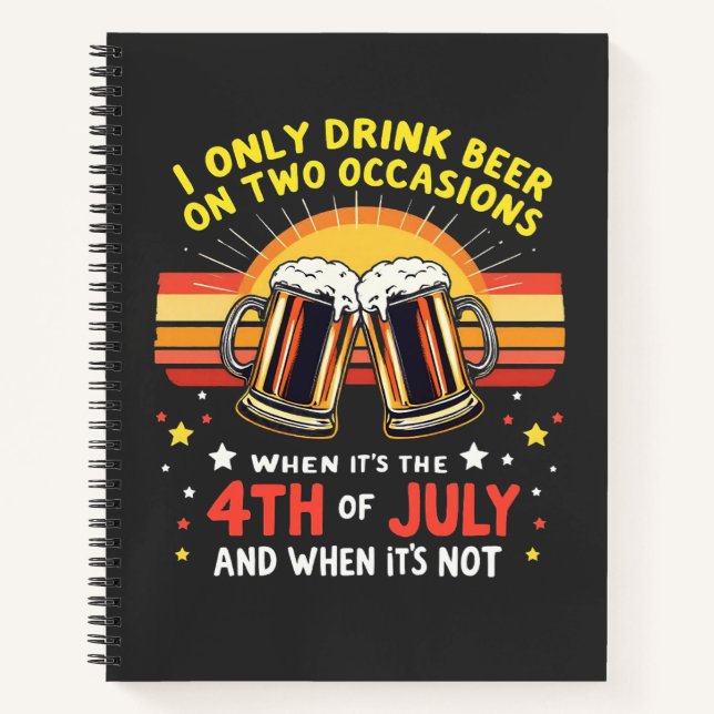 Cuaderno Solo bebo en dos ocasiones gracioso 4 de julio (Anverso)