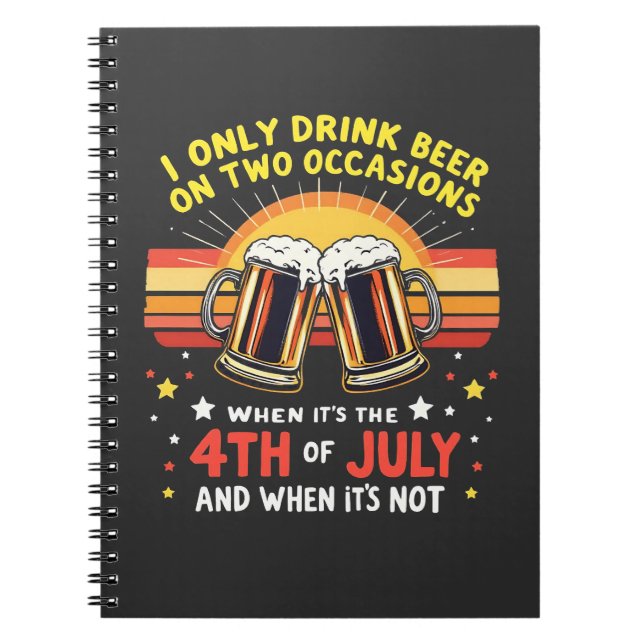 Cuaderno Solo bebo en dos ocasiones gracioso 4 de julio (Frente)