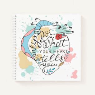 Cuaderno Sólo Haz Lo Que Tu Corazón Te Dice