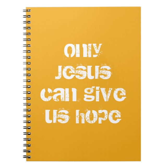 Cuaderno Sólo Jesús Nos Puede Dar Esperanza Un Mensaje Cris (Frente)