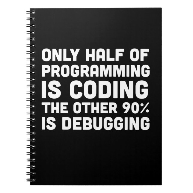 Cuaderno Sólo La Mitad De La Programación Es Codificación (Frente)