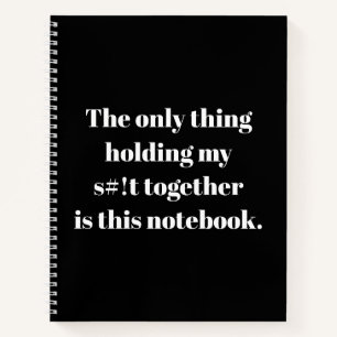 Cuaderno ¡Sólo lo que mantiene mi s#!t juntos es este no