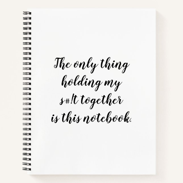Cuaderno ¡Sólo lo que mantiene mi s#!t juntos es esto (Anverso)