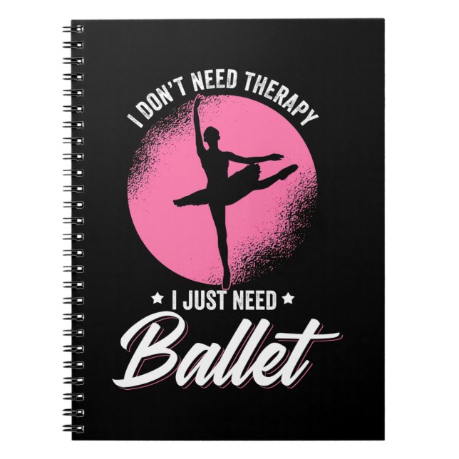 Cuaderno Solo necesito baile de ballet (Frente)