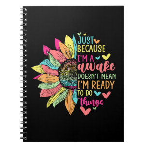 Cuaderno Solo porque estoy despierto, divertido para Tweens