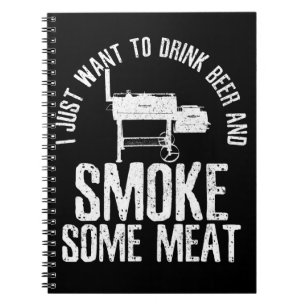 Cuaderno Sólo Quiero Beber Cerveza Y Ahumar Algo De Carne A
