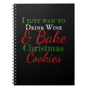 Cuaderno Solo quiero beber navidades y hacer galletas.