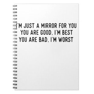 Cuaderno Solo soy un espejo para ti. Eres bueno, soy mejor.