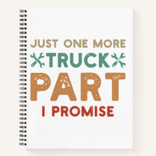 Cuaderno Solo una pieza más de camión te lo prometo 