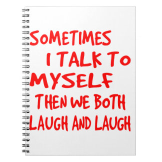 Cuaderno Sometimes I Talk To Myself Then We Both Laugh & La